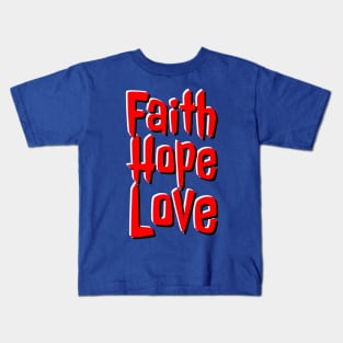 Faith Hope Love Christian Art Kids T-Shirt